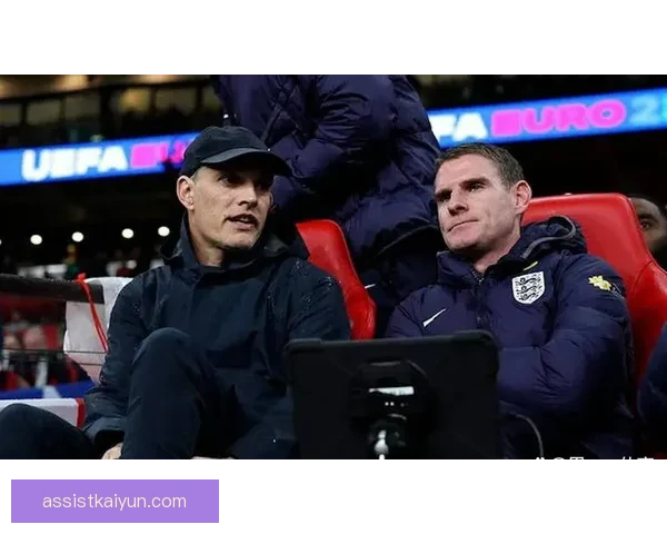 图赫尔战术体系在新赛季表现稳健，球队竞争力增强值得关注。