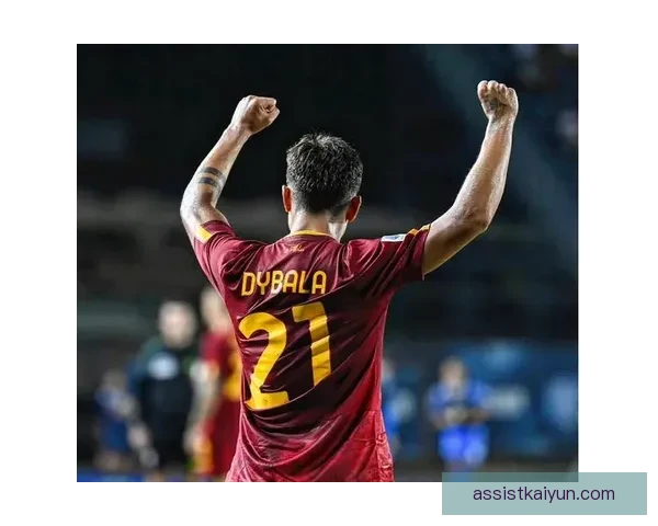 迪巴拉前场配合表现稳健，助力球队竞争力增强