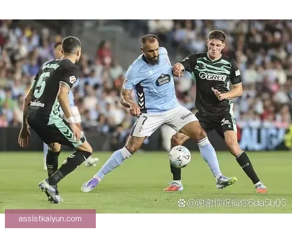 西甲贝蒂斯状态回暖,近期表现稳健备受关注 西甲贝蒂斯状态回暖,近期表现稳健备受关注